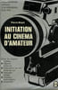 INITIATION AU CINEMA D'AMATEUR. BOYER PIERRE