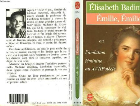 EMILIE, EMILIE OU L'AMBITION FEMININE AU XVIII EME SIECLE. BADINTER ELISABETH