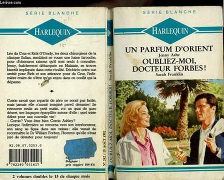 UN PARFUM D'ORIENT - OUBLIEZ MOI DOCTEUR FORBES !. ASHE JENNY / FRANKLIN SARAH