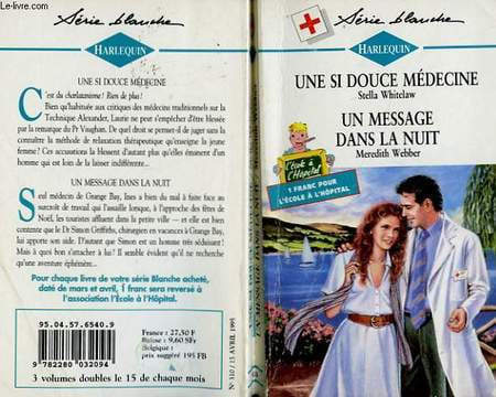 UNE SI DOUCE MEDECINE SUIVI DE : UN MESSAGE DANS LA NUIT (BAPTISM OF FIRE - WHISPER IN THE HEART. WHITELAW STELLA / WEBBER MEREDITH