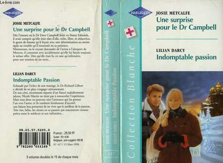 UNE SURPRISE POUR LE DR CAMPEBELL SUIVI DE INDOMPTABLE PASSION (A LITTLE BIT OF MAGIC - MAKING BABIES). METCALFE JOSIE / DARCY LILIAN