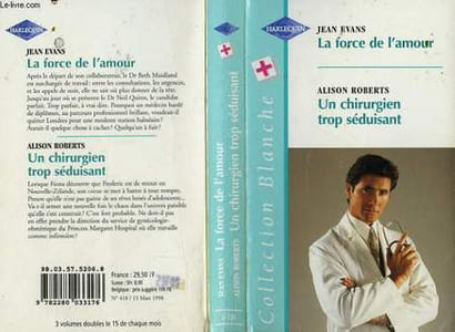 LA FORCE DE L'AMOUR SUIVI DE UN CHIRURGIEN TROP SEDUISANT (SOMEONE ESLSE'S BABY - A CHANCE IN A MILLION)