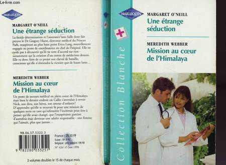 UNE ETRANGE SEDUCTION SUIVI DE MISSION AU COEUR DE L'HIMALAYA (NEVER PAST LOVING - PRACTICE IN THE CLOUD). O'NEILL MARGARET / WEBBER MEREDITH