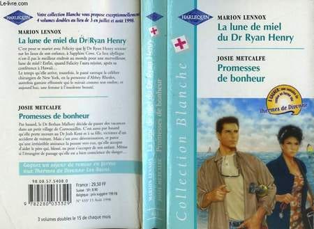 LA LUNE DE MIEL DU DR RYAN HENRY SUIVI DE PROMESSES DE BONHEUR (HIJACKED HONEYMOON - PROMISES TO KEEP). LENNOX MARION - METCALFE JOSIE