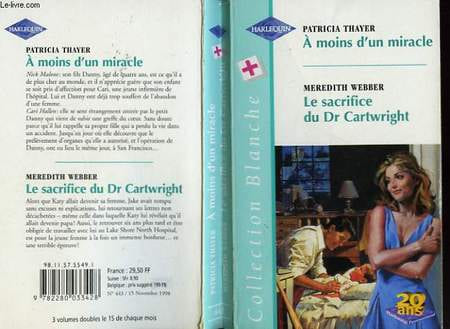A MOINS D'UN MIRACLE - LE SACRIFICE DU DR CARTWRIGHT (NOTHING SHORT OF A MIRACLE - TOO DR. CARTWRIGHT, A DAUGHTER). THAYER PATRICIA / WEBBER MEREDITH