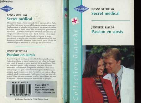 SECRET MEDICAL SUIVI DE PASSION EN SURSIS (SAY AHHH... - HOME AT LAST). STERLING DONNA - TAYLOR JENNIFER