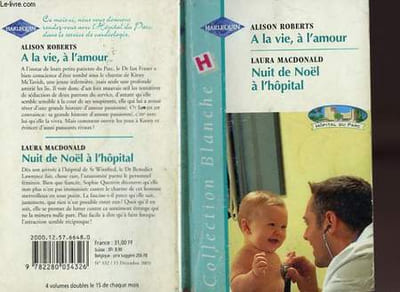 A LA VI A L'AMOUR SUIVI DE NUIT DE NOEL A L'HOPITAL (AN UNEXPECTED CHOICE - A KIND OF MAGIC)