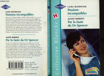 PASSIONS INCOMPATIBLES SUIVI DE PAR LA FAUTE DU DR SPENCE (THE SURGEON'S DILEMMA - AN IRRESISTIBLE INVITATION)