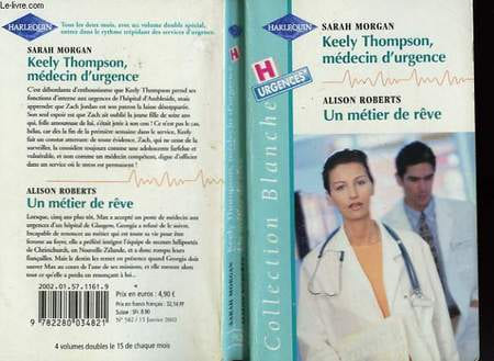 KEELY THOMPSON, MEDECIN D'URGENCE SUIVI D'UN METIER DE REVE (EMERGENCY : MOTHER WANTED - DOCTOR IN DANGER). MORGAN SARAH / ROBERTS ALISON
