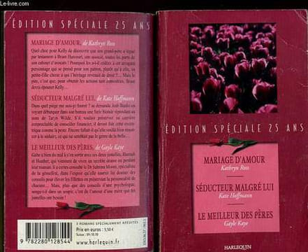 MARIAGE D'AMOUR SUIVI DE SEDUCTEUR MALGRE LUI SUIVI DU MEILLEUR DES PERES. ROSS KATHRYN - HOFFMANN KATE - KAYE GAYLE