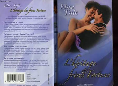 L'HERITAGE DES FRERES FORTUNE : DITES LUI QUE JE L'AIME - QU'EST-IL ARRIVE A PETER FORTUNE ? - UNE FIANCEE VENUE DU FROID - LE DERNIER MILLIARDAIRE