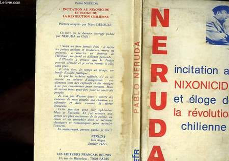 INCITATION AU NIXONICIDE ET ELOGE DE LA REVOLUTION CHILIENNE. PABLO NERUA
