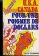 U.S.A. CANADA POIGNEE DE DOLLARS. ARLETTE CAPART et MICHEL SALLAT