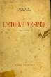 L'étoile Vesper. Souvenirs. COLETTE