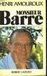 Monsieur Barre. AMOUROUX Henri