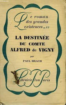 La destinée du Comte Alfred de Vigny. BRACH Paul