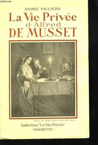 La vie privée d'Alfred de Musset