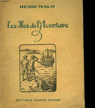 Les Iles de l'aventure. MALO Henri
