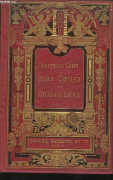 Bons coeurs et braves gens. Ouvrage illustré de 55 gravures d'après F. de Myrbach et O. Tofani. DU CAMP Maxime