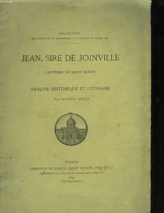 Jean, Sire de Joinville (Histoire de Saint Louis). Analyse historique et littéraire