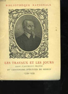 Les travaux et les jours dans l'ancienne France. Exposition organisée sous les auspices des Chambres d'Agriculture avec le concours du Musée National des Arts et des Traditions populaires