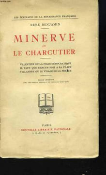 Minerve et le charcutier. Valentine ou la folie démocratique. Il faut que chacun soit à sa place. Villandry ou le visage de la France. BENJAMIN René