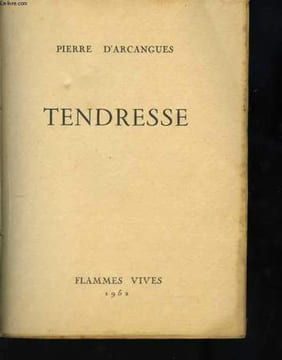 Tendresse. ARCANGUES Pierre d'