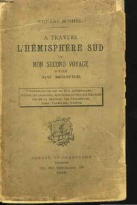 A travers l'hémisphère Sud, ou mon second voyage autour du monde