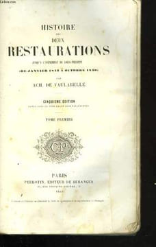 Histoire des deux Restaurations jusqu'à l'avènement de Louis-Philippe (de janvier 1813 à Octobre 1830). 7 Tomes. VAULABELLE Ach. de