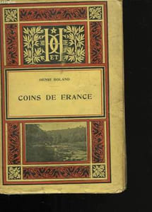 Coins de France. Brie - Ardennes - Normandie - Bretagne - Anjou - Massif Central - Pyrénées. Ouvrage illustré de 57 gravures d'après les photographies