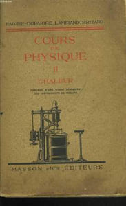 Cours de Physique, pour les classes de mathématiques spéciales. Programme de 1925. II. Chaleur, précédé d'une étude sommaire des instruments de mesure