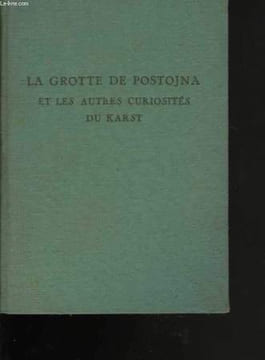 La grotte de Postojna et les autres curiosités du Karst. SERKO Alfred Dr., MICHLER Ivan