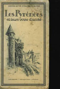 Les Pyrénées et leurs voies d'accès. Chemins de fer d'Orléans et du Midi