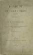 Henri IV en Gascogne (1553-1589). Essai historique. BATZ-TRENQUELLEON Ch. de