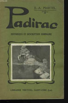 Padirac. Historique et description sommaire. MARTEL E.A.