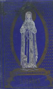 Lourdes. Préface de Mgr. de Rovérié de Cabrières. Approbations épiscopales de deux archevêques et vingt-deux évêques