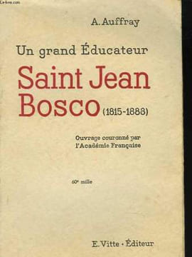 Un grand éducateur : Saint Jean Bosco (1815-1888). AUFFRAY A.