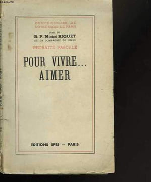 Retraite pascale. Pour vivre... aimer. R.P. RIQUET Michel