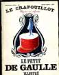 LE CRAPOUILLOT, NOUVELLE SERIE, N°1: LE PETIT DE GAULLE ILLUSTRE. COLLECTIF