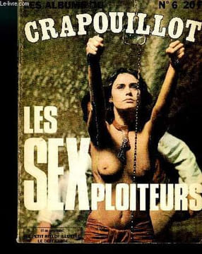 LES ALBUMS DU CRAPOUILLOT, N°6 - LES SEXPLOITEURS. COLLECTIF