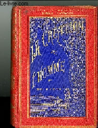 LA CREATION DE L'HOMME ET LES PREMIERS AGES DE L'HUMANITE - Bibliothèque scientifique populaire, publiée sous la direction de Camille Flammarion.. DU ...