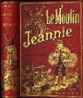 LE MOULIN DE JEANNIE - ILLUSTRE PAR LUC LEGUEY.. DELORME SIXTE