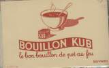 BUVARD - BOUILLON KUB LE BON BOUILLON DE POT-AU-FEU. BOUILLON KUB