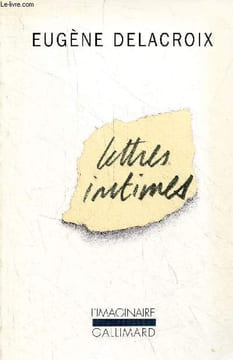 Lettres intimes - Collection l'imaginaire.. Delacroix Eugène