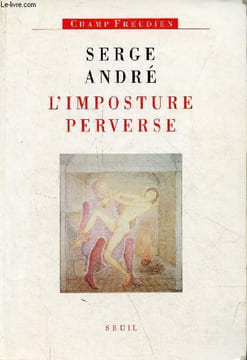 L'imposture perverse - Collection champ freudien.. André Serge