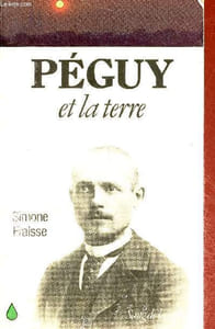 Péguy et la terre - Collection les écrivains de la terre.
