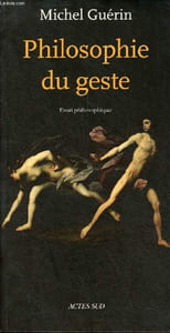 Philosophie du geste - Essai philosophique.