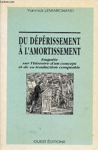 Du dépérissement à l'amortissement - Enquête sur l'histoire d'un concept et de sa traduction comptable.