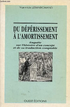 Du dépérissement à l'amortissement - Enquête sur l'histoire d'un concept et de sa traduction comptable.. Lemarchand Yannick