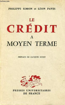 Le crédit à moyen terme.. Simon Philippe & Paves Léon